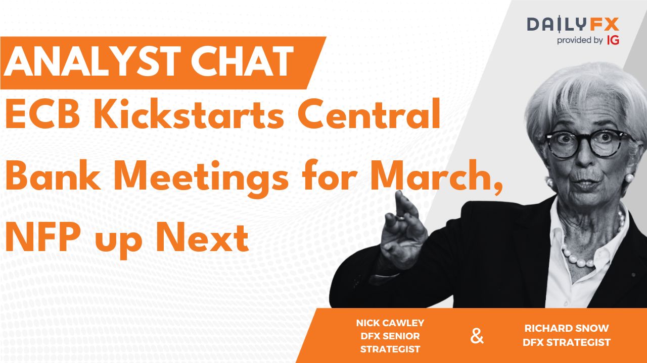 ecb-kickstarts-central-bank-meetings-for-march,-nfp-up-next